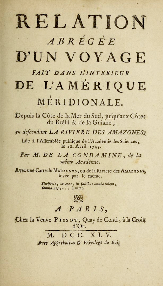 Charles Marie de la Condamine, An Abridged Account of a Journey Made in the Interior of South America (Relation abrégée d'un voyage fait dans l'interieur de l'Amerique méridionale), 1745