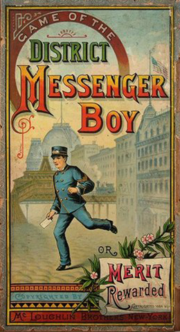 The cover illustration for the “District Messenger Boy” board game shows a uniformed young man running through the streets with a paper message in his hand. The large buildings of a city loom in the background. The text reads “Game of the District Messenger Boy, or Merit Rewarded.”