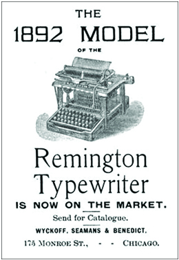 Um anúncio mostra o desenho de uma máquina de escrever, com o texto “O modelo de 1892 da máquina de escrever Remington está agora no mercado. Enviar para o catálogo. Wyckoff, Seamans & Benedict. Rua Monroe, 175, Chicago.”