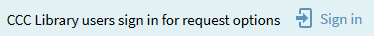 CCC Library users sign in for request options (and to save items to your folder)