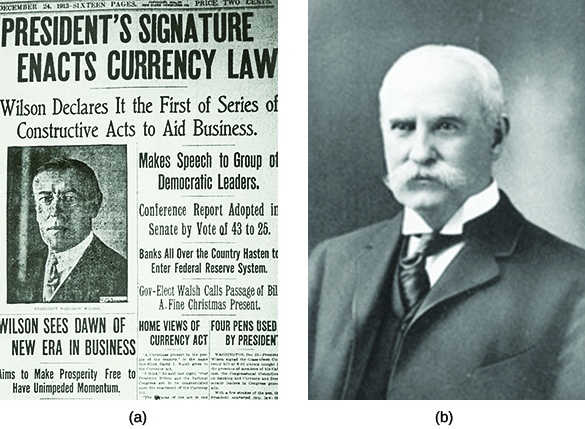 Image (a) shows the front page of a newspaper that reads "President’s Signature Enacts Currency Law. Wilson Declares It the First of Series of Constructive Acts to Aid Business. Makes Speech to Group of Democratic Leaders. Conference Report Adopted in Senate by Vote of 43 to 25. Banks All Over the Country Hasten to Enter Federal Reserve Session. Gov-Elect Walsh Calls Passage of Bill a Fine Christmas Present. Wilson Sees Dawn of New Era in Business. Aims to Make Prosperity Free to Have Unimpeded Momentum." Photograph (b) is a portrait of Nelson Aldrich.