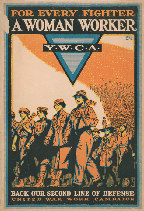 The poster reads “For Every Fighter, A Woman Worker, YWCA, Back our Second Line of Defense, United War Work Campaign.” The poster shows women marching. Some women wear military style uniforms and other wear work clothes. Several women carry tools.