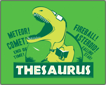 Illustration of a dinosaur labeled "Thesaurus" holding a book and yelling. Words around it include Meteor! Comet! Fireball! Asteroid! End of time! Falling Star!
