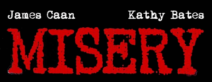 "Misery" in red typeface against a black background. James Caan's and Kathy Bates's names appear in smaller white font above the movie title.