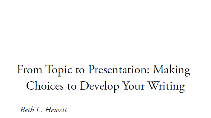 5: From Topic to Presentation- Making Choices to Develop Your Writing