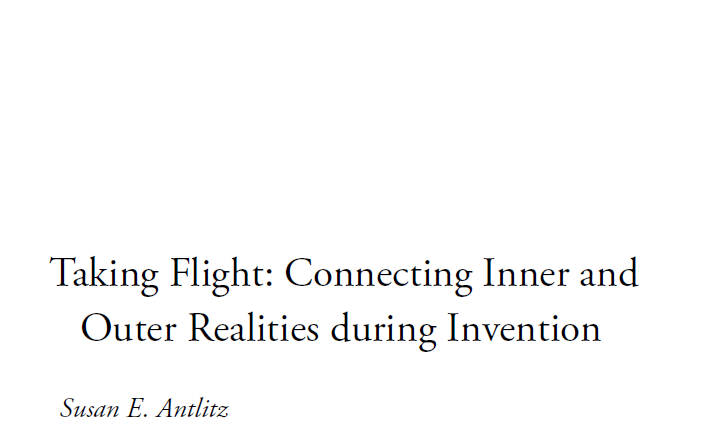 6: Taking Flight- Connecting Inner and Outer Realities during Invention
