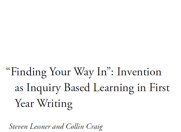 8: “Finding Your Way In”- Invention as Inquiry Based Learning in First Year Writing