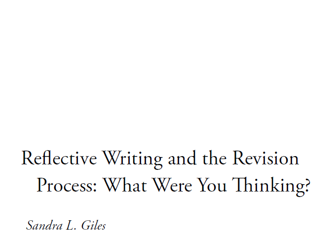 12: Reflective Writing and the Revision Process- What Were You Thinking?
