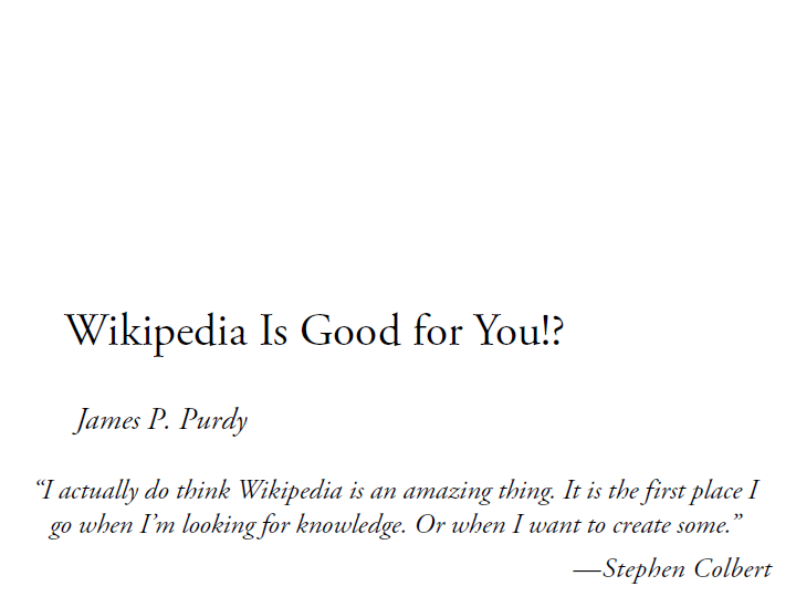 13: Wikipedia Is Good for You!?