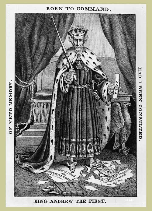 A political cartoon depicting Andrew Jackson as a king. Shows Jackson wearing robes and wearing a crown. Text around sides reads 'Born To Command.' 'Had I been Consulted.' 'King Andrew the First.' 'Of Veto Memory.'