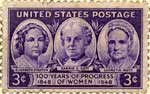U.S. postage stamp commemorating the Seneca Falls Convention titled 100 Years of Progress of Women: 1848-1948 (Elizabeth Cady Stanton on left, Carrie Chapman Catt in middle, Lucretia Mott on right.)