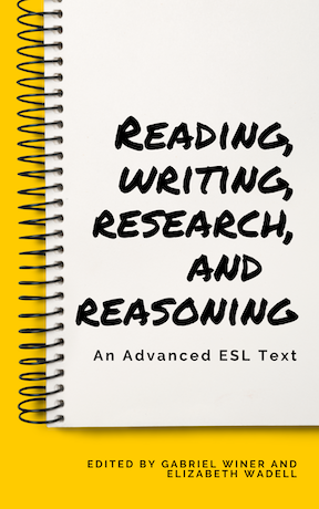Reading, Writing, Research, and Reasoning: An Advanced ESL Text